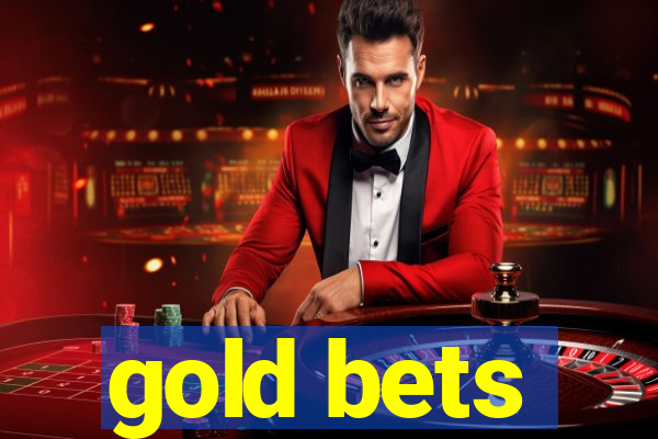 gold bets